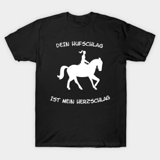Pferde Sprüche I Dein Hufschlag ist mein Herzschlag T-Shirt